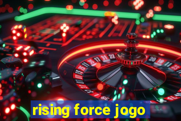 rising force jogo