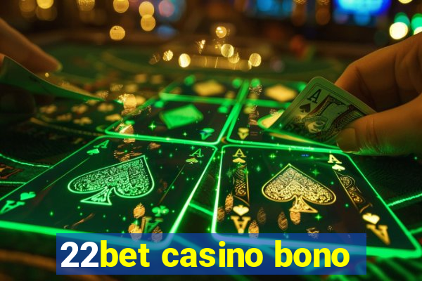 22bet casino bono