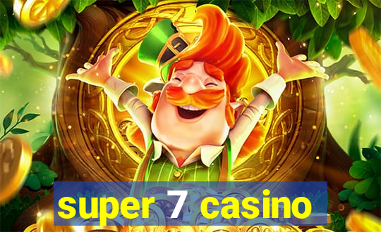 super 7 casino