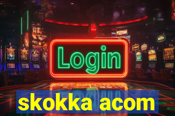 skokka acom