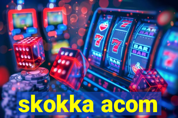 skokka acom