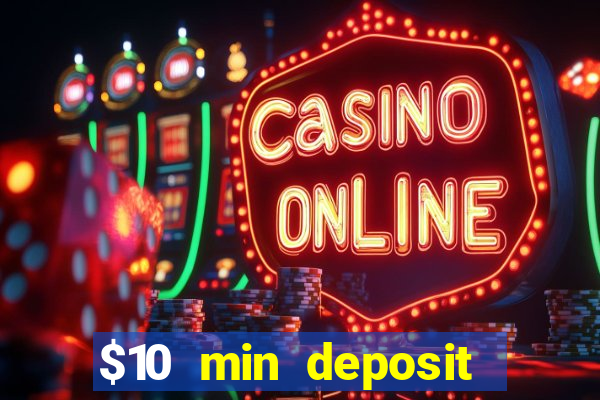 $10 min deposit online casino