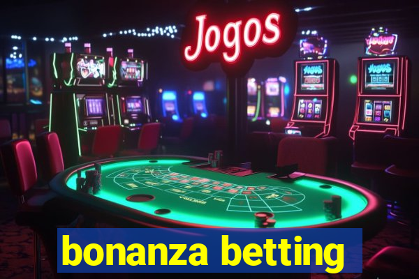 bonanza betting