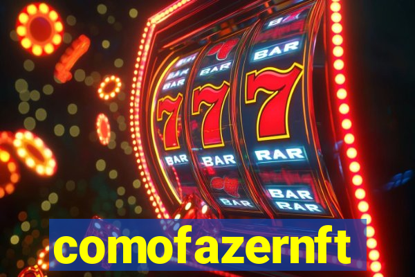 comofazernft