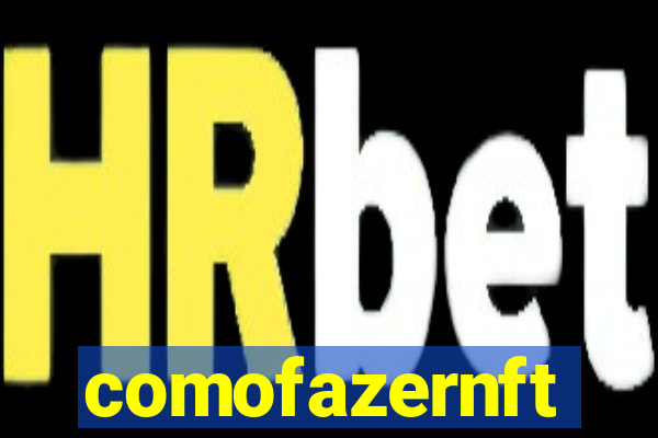 comofazernft