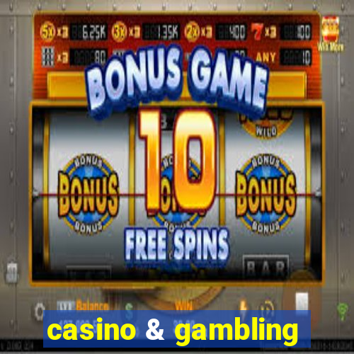 casino & gambling