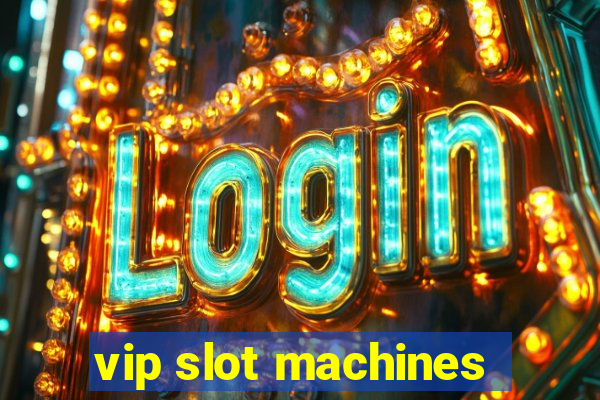 vip slot machines