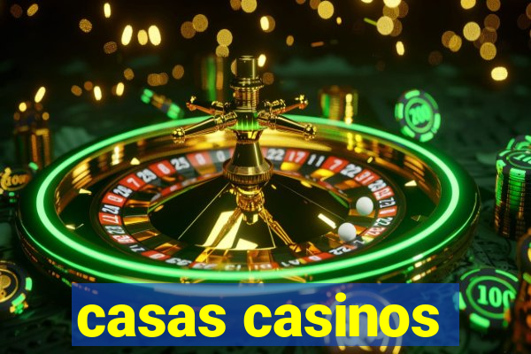 casas casinos