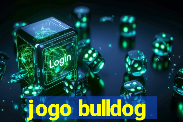 jogo bulldog