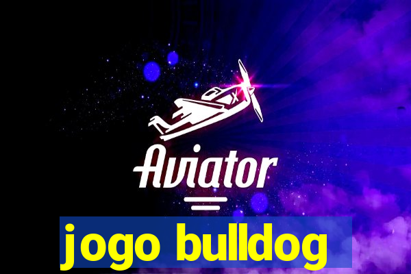 jogo bulldog