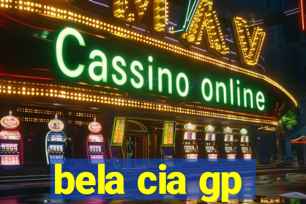 bela cia gp