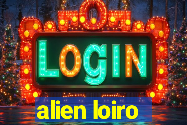 alien loiro