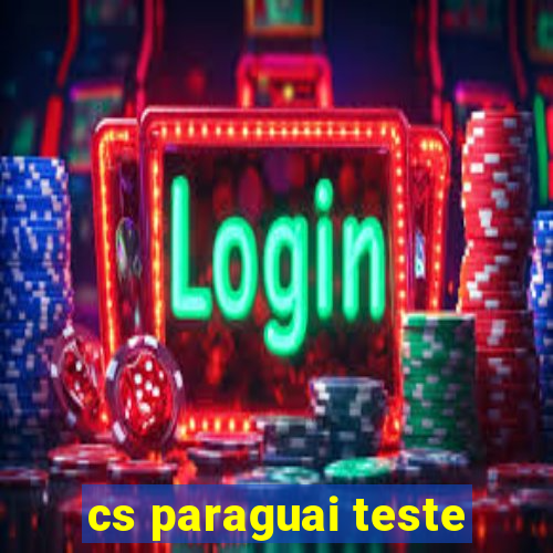 cs paraguai teste