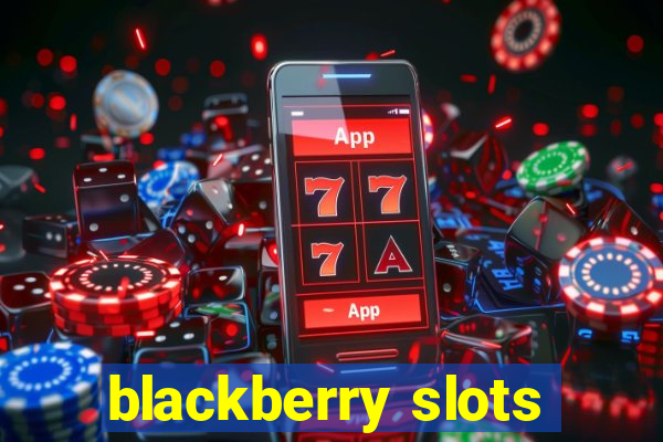 blackberry slots