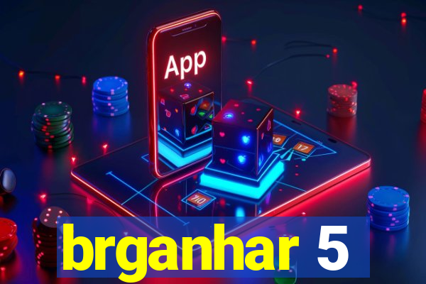 brganhar 5