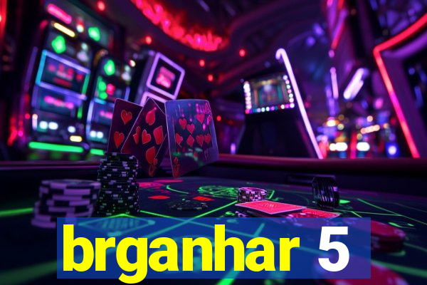 brganhar 5