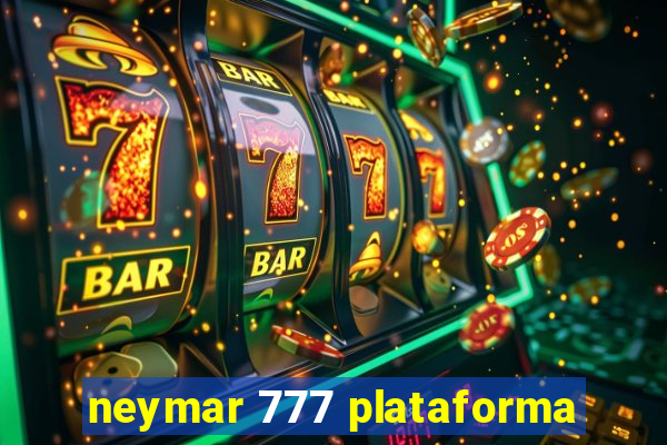 neymar 777 plataforma