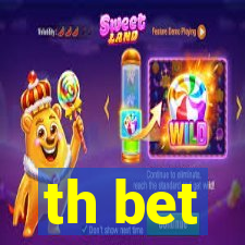 th bet