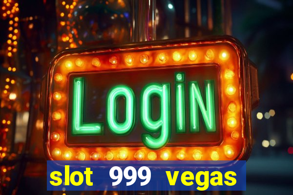 slot 999 vegas game ii