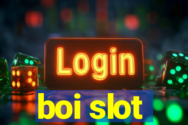 boi slot