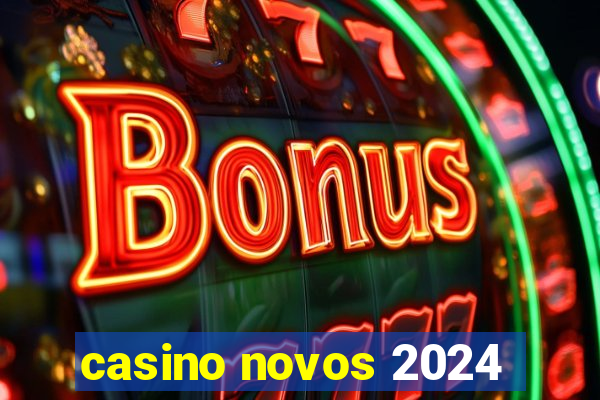 casino novos 2024