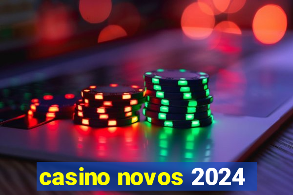 casino novos 2024