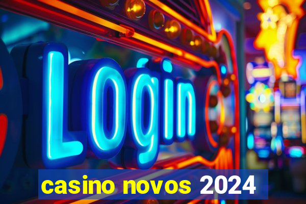 casino novos 2024