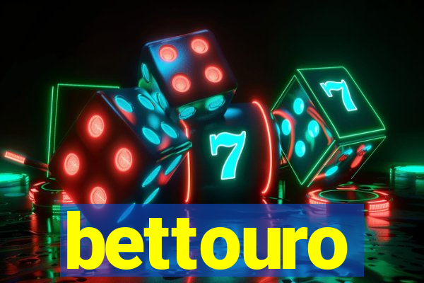 bettouro