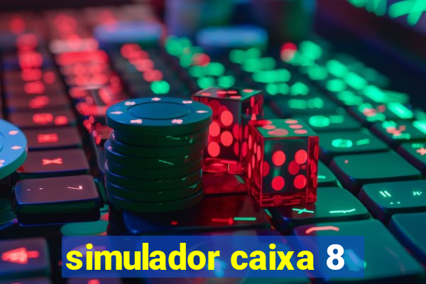 simulador caixa 8