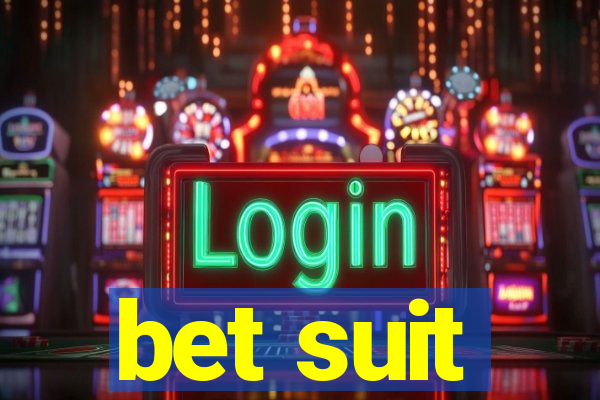 bet suit