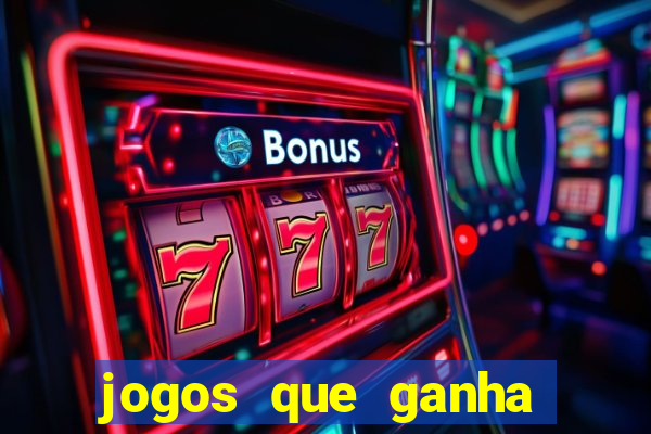 jogos que ganha dinheiro sem investir