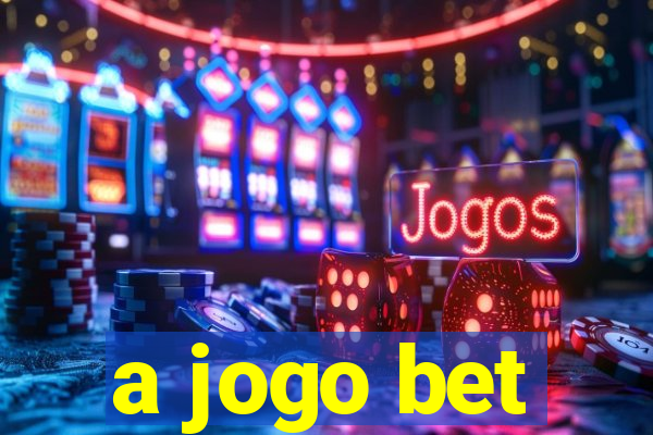 a jogo bet