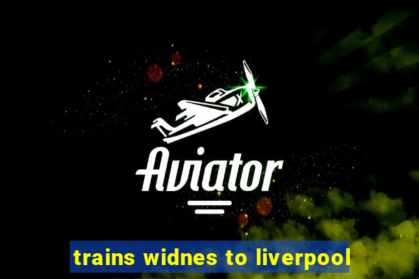 trains widnes to liverpool