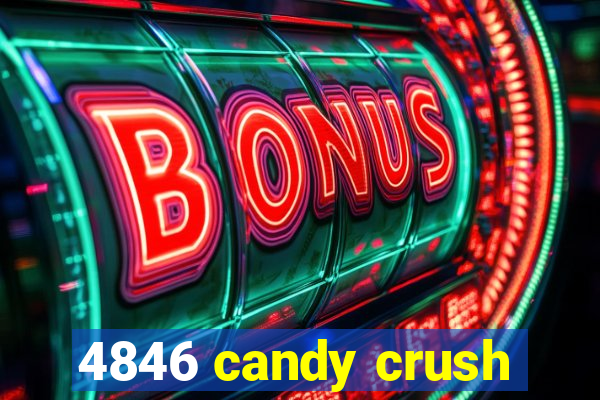 4846 candy crush