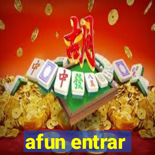 afun entrar