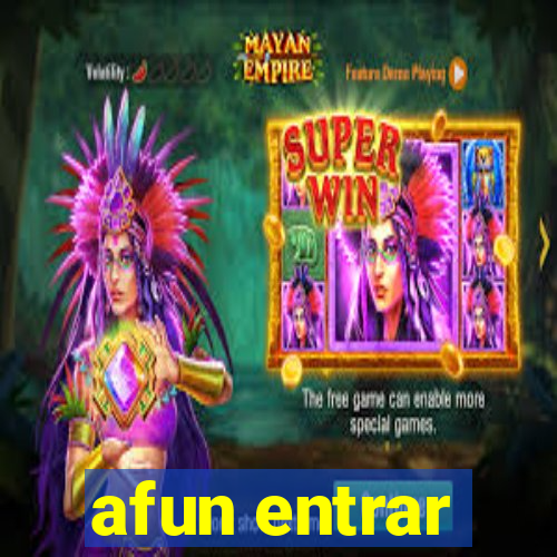 afun entrar