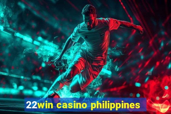 22win casino philippines