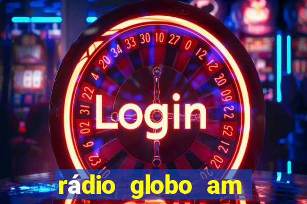 rádio globo am rio de janeiro