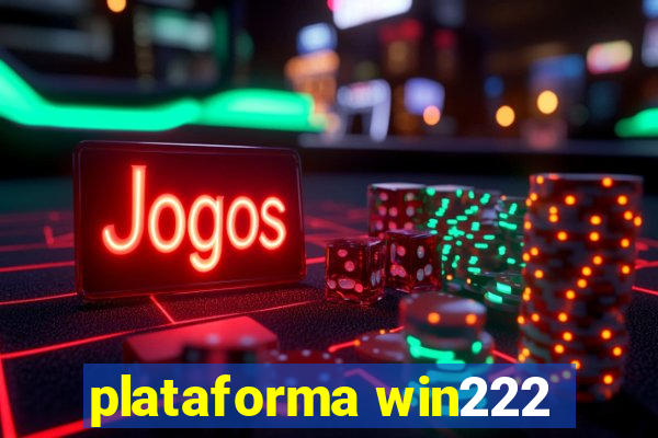 plataforma win222