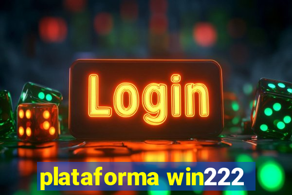 plataforma win222