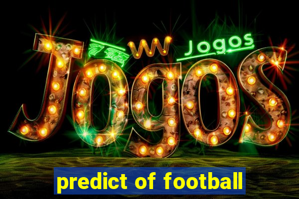 predict of football