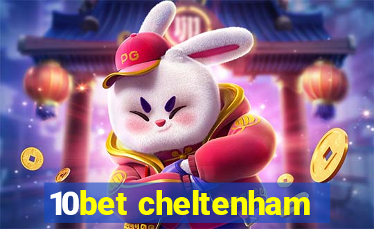 10bet cheltenham