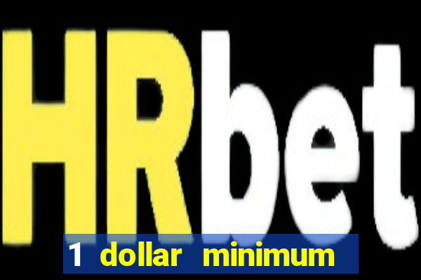 1 dollar minimum deposit casino yukon