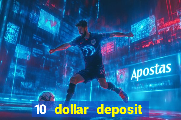 10 dollar deposit online casino usa