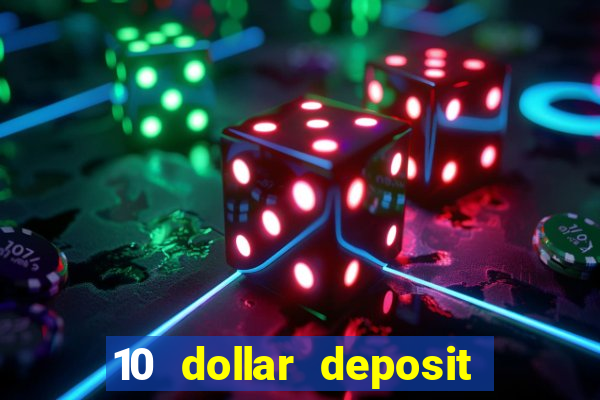 10 dollar deposit online casino usa