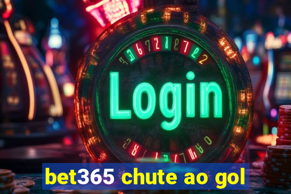 bet365 chute ao gol