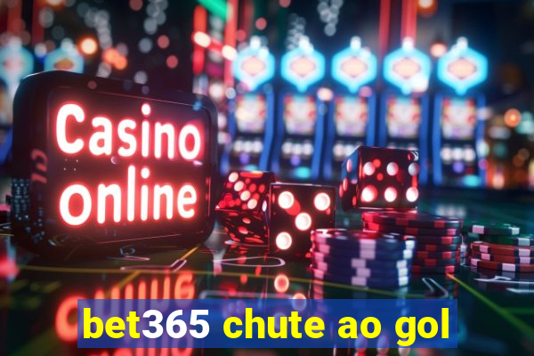 bet365 chute ao gol