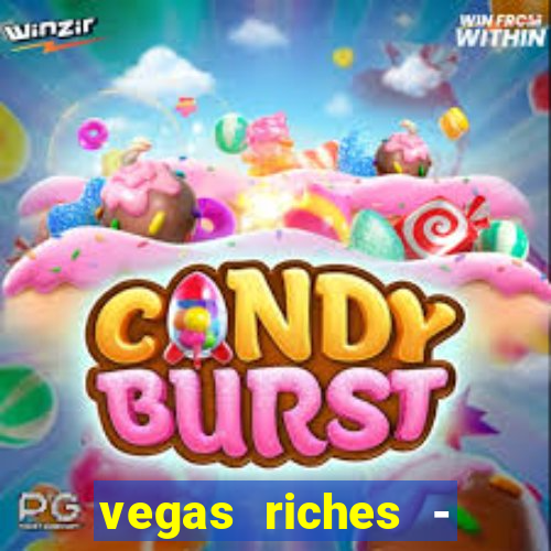 vegas riches - casino games