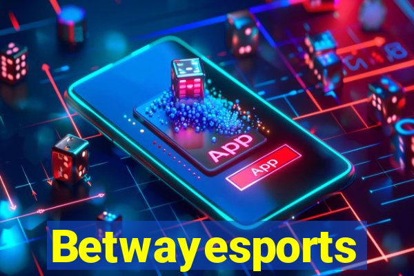 Betwayesports