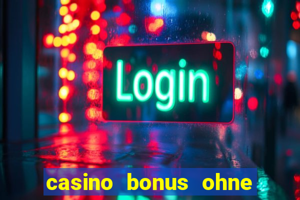 casino bonus ohne einzahlung neu